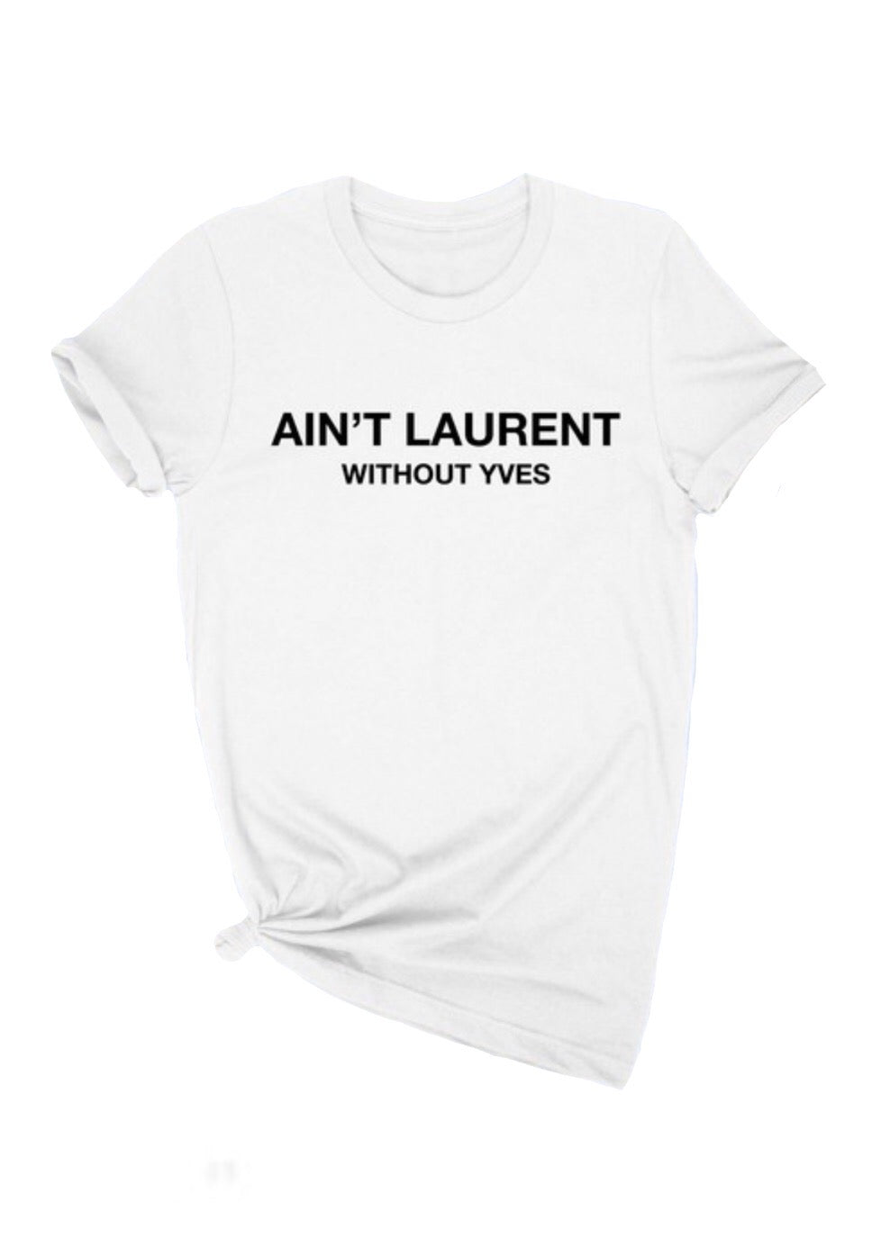 AIN’T LAURENT WITHOUT YVES